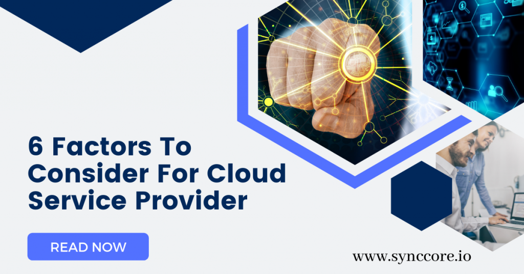 6 Factors To Consider For Cloud Service Provider
