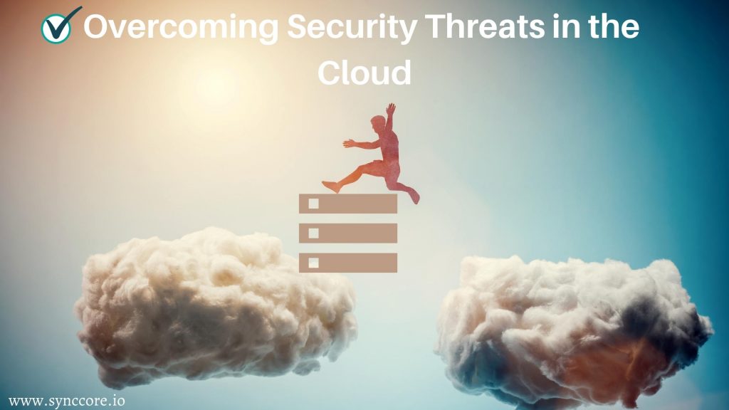 Overcoming Security Threats in the Cloud