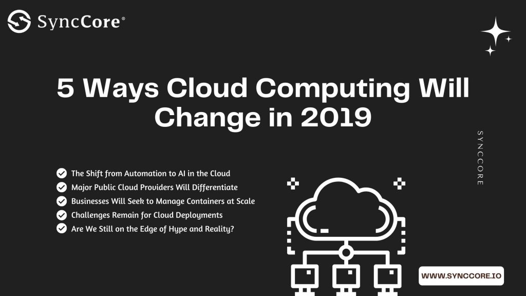 5 Ways Cloud Computing Will Change in 20190A0