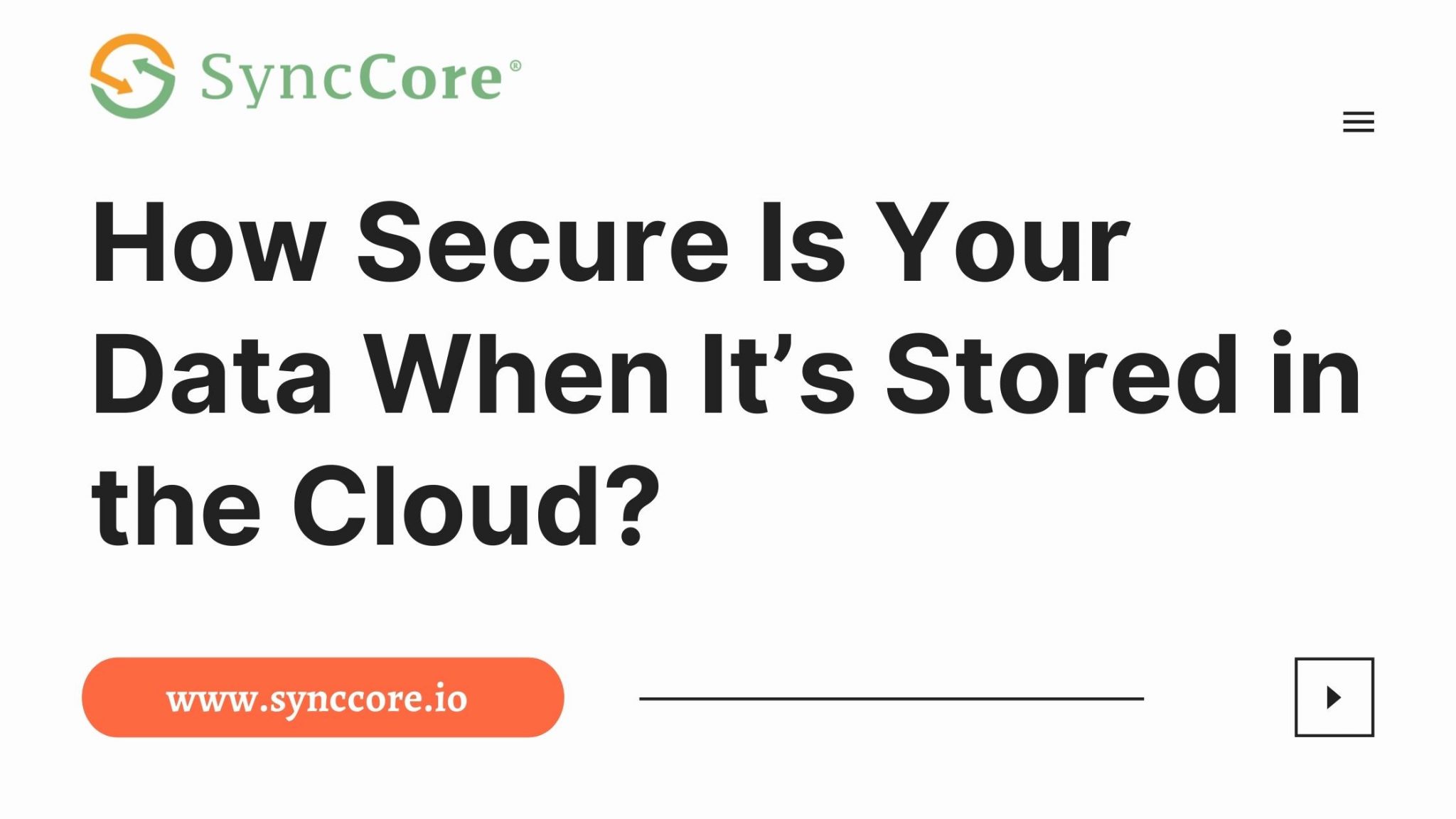 How Secure Is Your Data When It’s Stored in the Cloud? - SyncCore Cloud ...