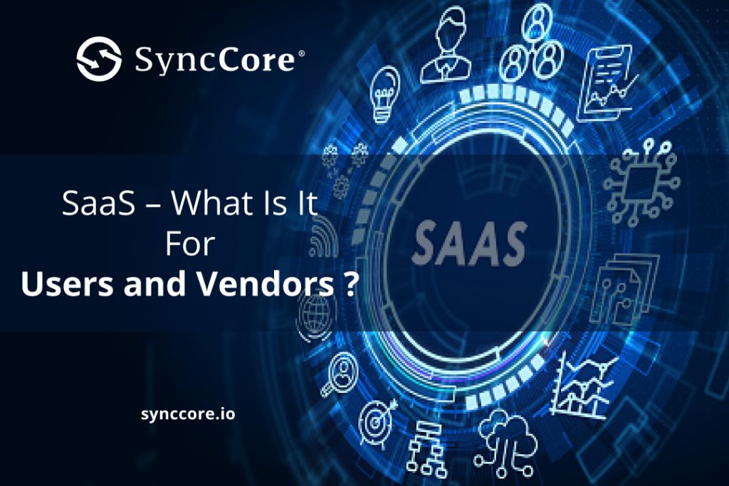 SaaS – What Is It for Users and Vendors?