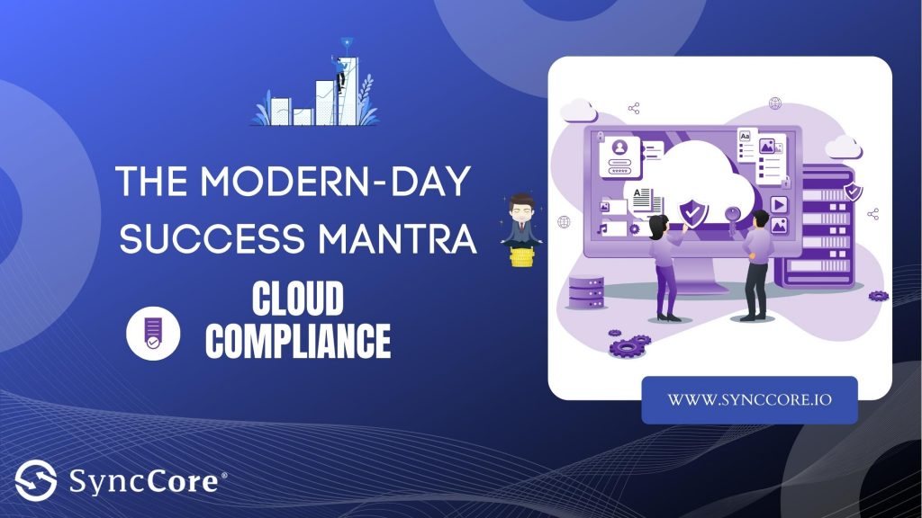 The Modern-Day Success Mantra: Cloud Compliance