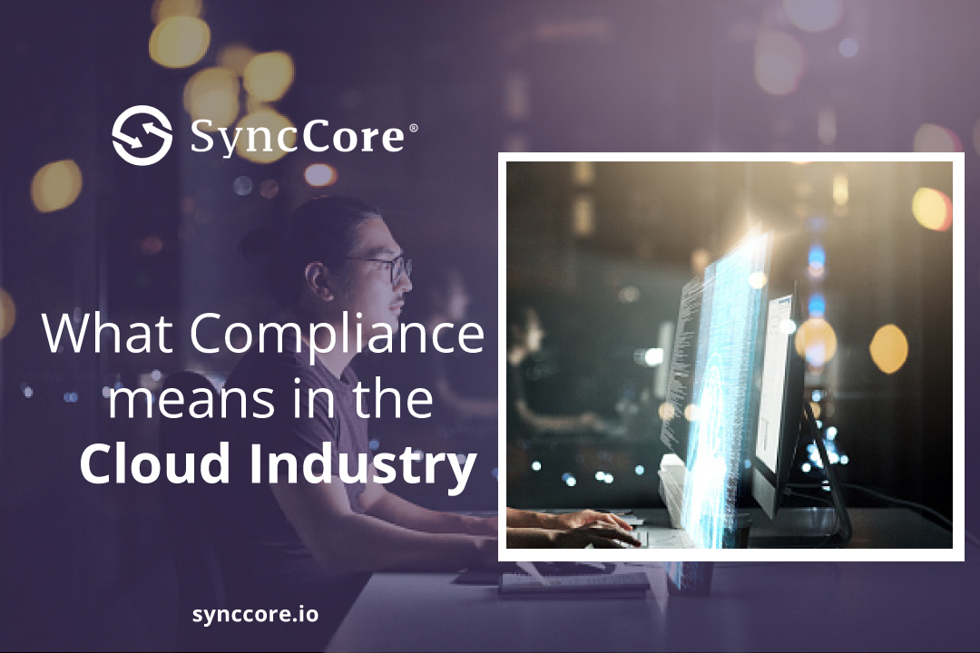 What Compliance Means in the Cloud Industry - SyncCore Cloud Blog