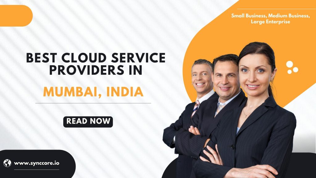 Best Cloud Service Providers in Mumbai - SyncCore Cloud Blog