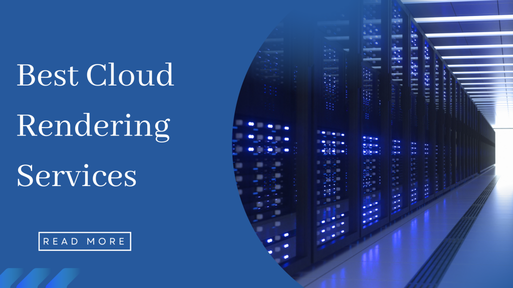 Best Cloud Rendering Services