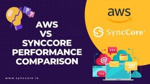 Read more about the article AWS Vs SyncCore Performance Comparison