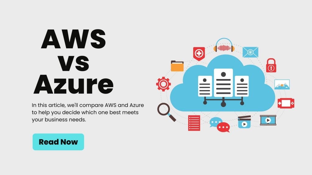 AWS vs. Azure: Which One Is Better?