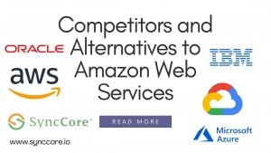 Read more about the article Competitors and Alternatives Amazon Web Services (Top Best 5)