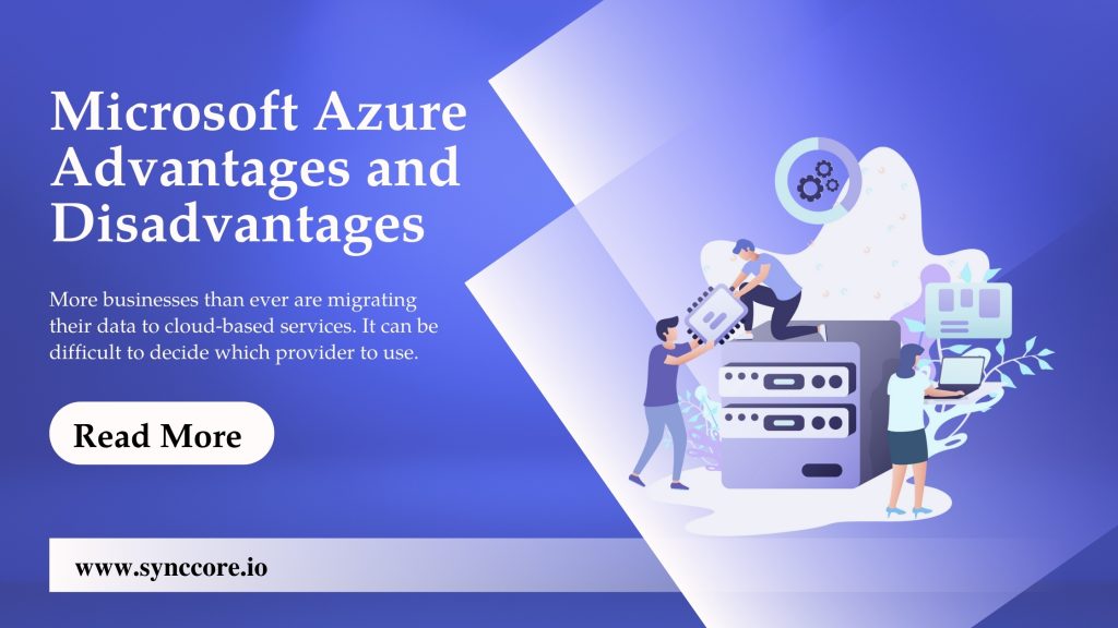 Microsoft Azure Advantages and Disadvantages