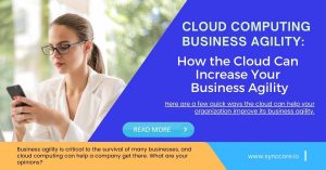Read more about the article Cloud Computing Business Agility: How the Cloud Can Increase Your Business Agility