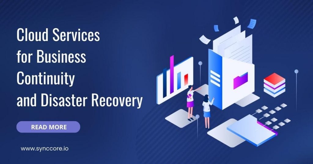 Cloud Services for Business Continuity and Disaster Recovery