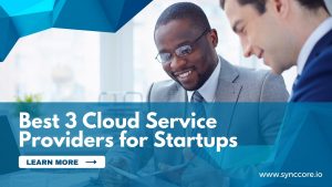 Read more about the article 3 Best Cloud Service Providers for Startups