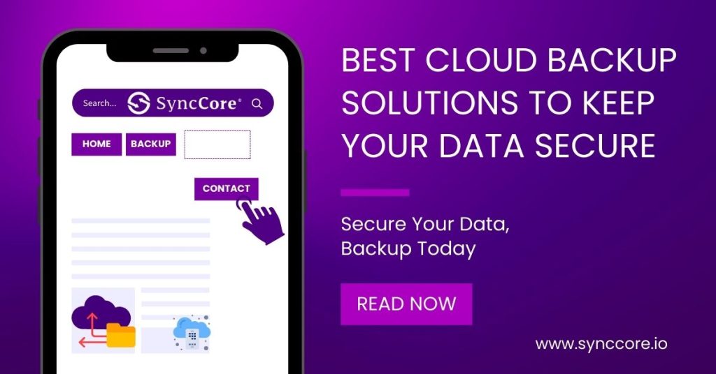 Best Cloud Backup Solutions To Keep Your Data Secure