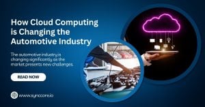 Read more about the article How Cloud Computing is Changing the Automotive Industry