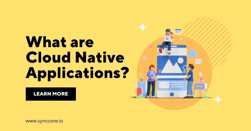 What are Cloud Native Applications?