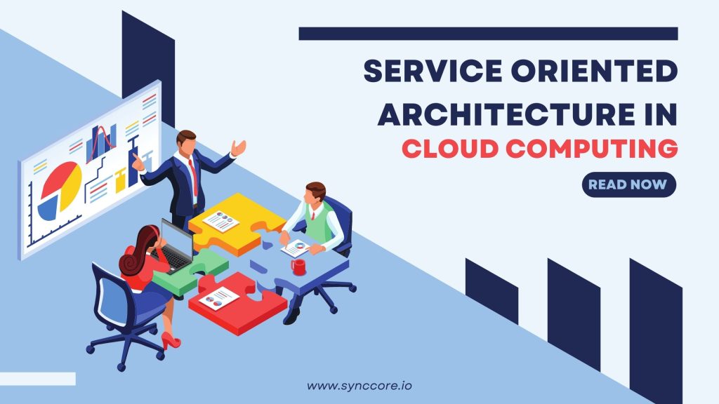 Service-Oriented Architecture in Cloud Computing