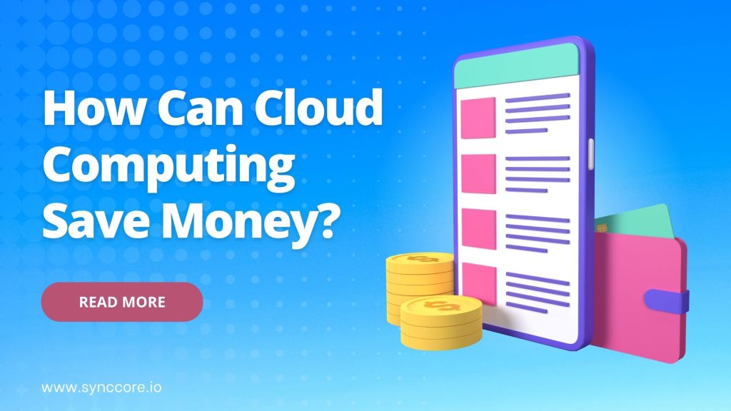 How Can Cloud Computing Save Money