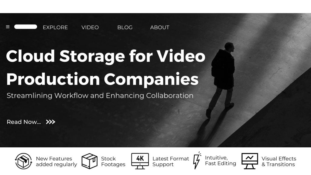 Cloud Storage for Video Production Companies: Streamlining Workflow and Enhancing Collaboration