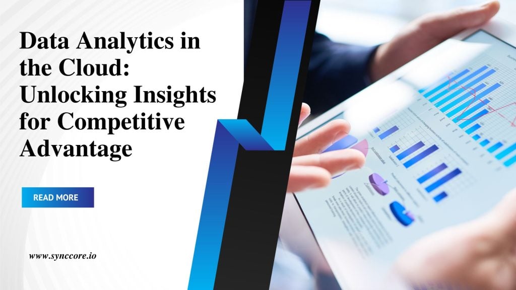 Data Analytics in the Cloud: Unlocking Insights for Competitive Advantage