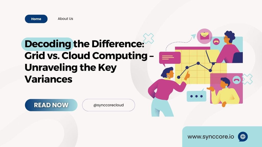 Decoding the Difference: Grid vs. Cloud Computing – Unraveling the Key Variances
