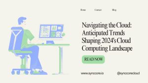 Read more about the article Navigating the Cloud: Anticipated Trends Shaping 2024’s Cloud Computing Landscape